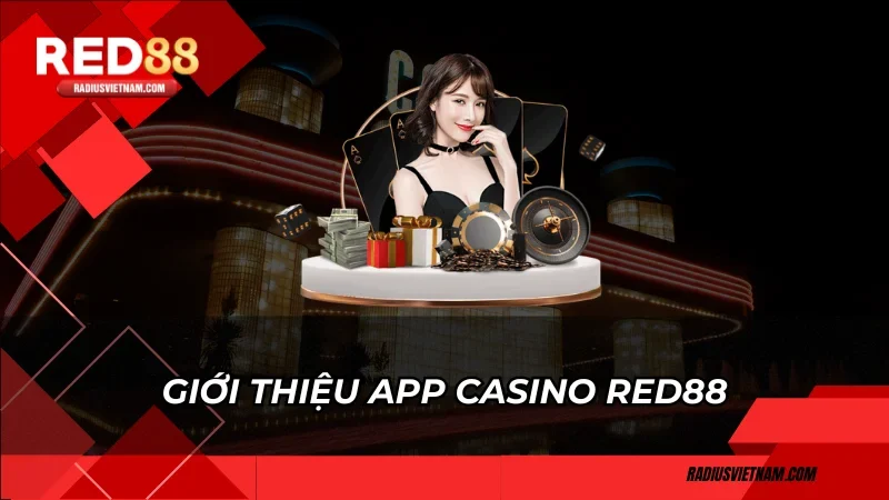 Giới thiệu app casino Red88