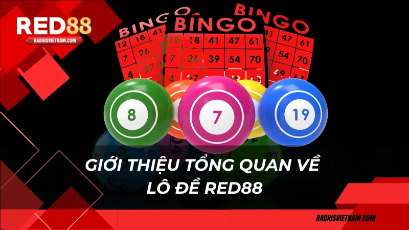 Giới thiệu tổng quan về lô đề Red88