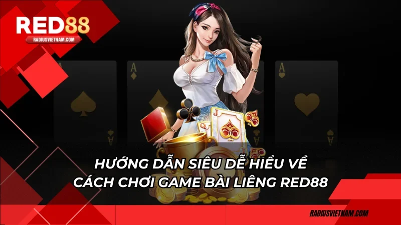 Hướng dẫn siêu dễ hiểu về cách chơi game bài liêng Red88