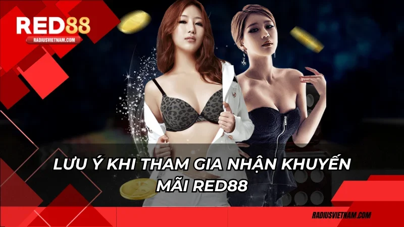 Lưu ý khi tham gia nhận khuyến mãi Red88