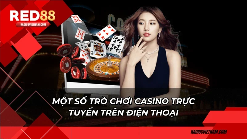 Một số trò chơi casino trực tuyến trên điện thoại