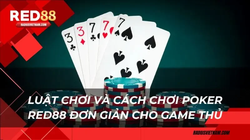 Luật chơi và cách chơi Pocker Red88 đơn giản cho game thủ