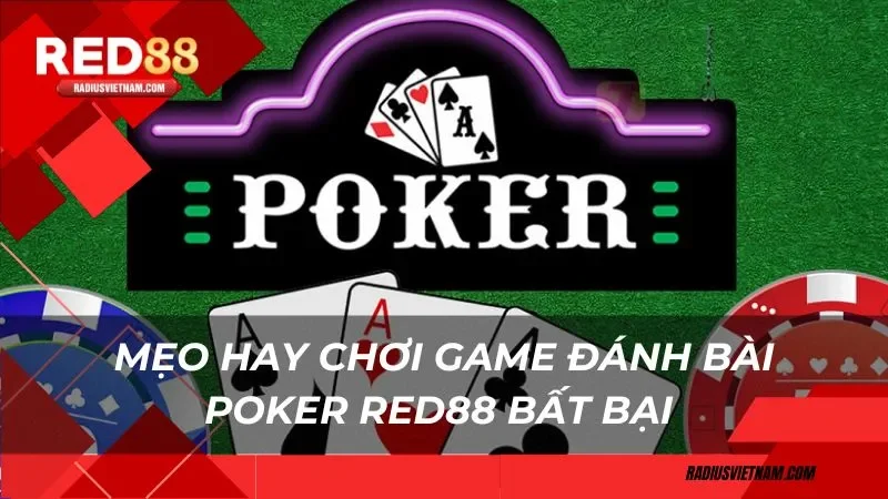 Mẹo hay chơi game đánh bài Pocker Red88 bất bại 