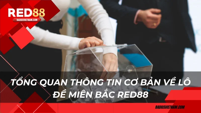 Tất Tần Tật Về Lô Đề Miên Bắc Red88 Và Những Lưu Ý Khi Chơi 